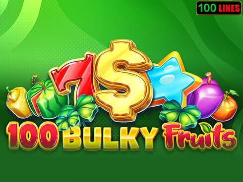 100 Bulky Fruits